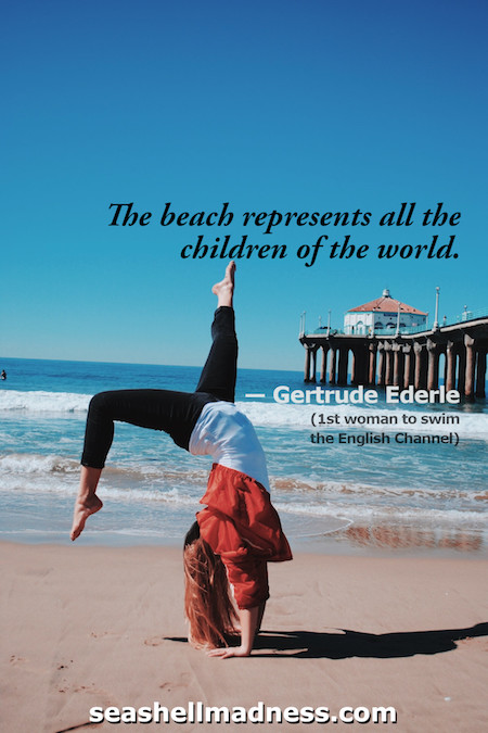 Gertrude Ederle Beach Quote: The beach represents all the children of the world