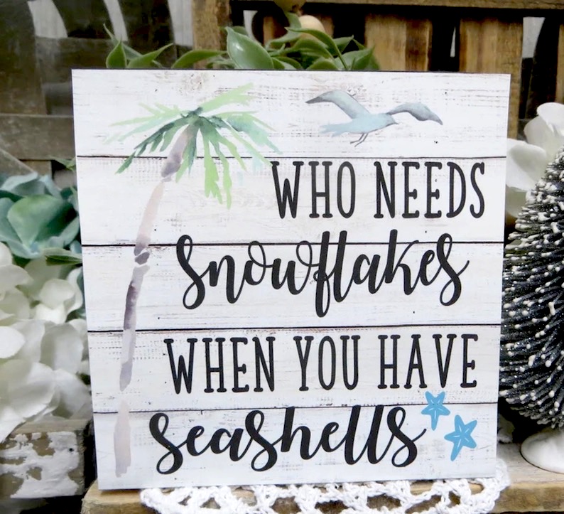 Beach Winter Christmas Sign: Who Needs Snowflakes When You Have Seashells