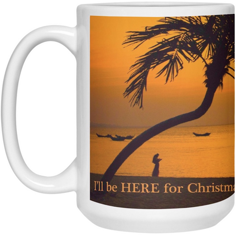 I'll be HERE for Christmas - coffee mug