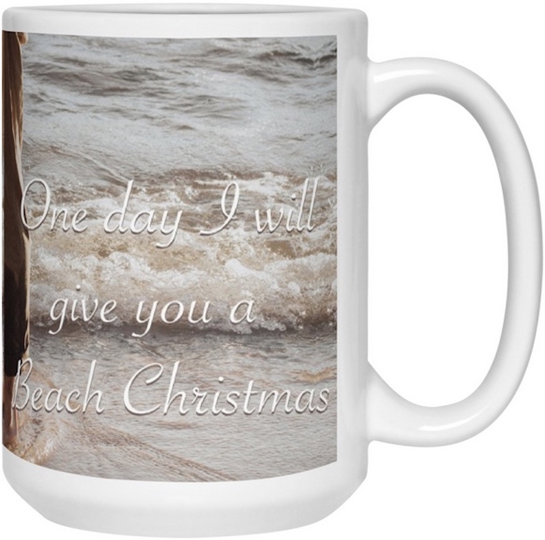 One day I will give you a Beach Christmas - coffee mug
