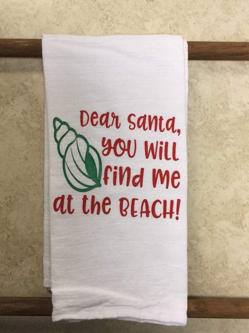 “Dear Santa You Will Find Me At The Beach” Kitchen Towel