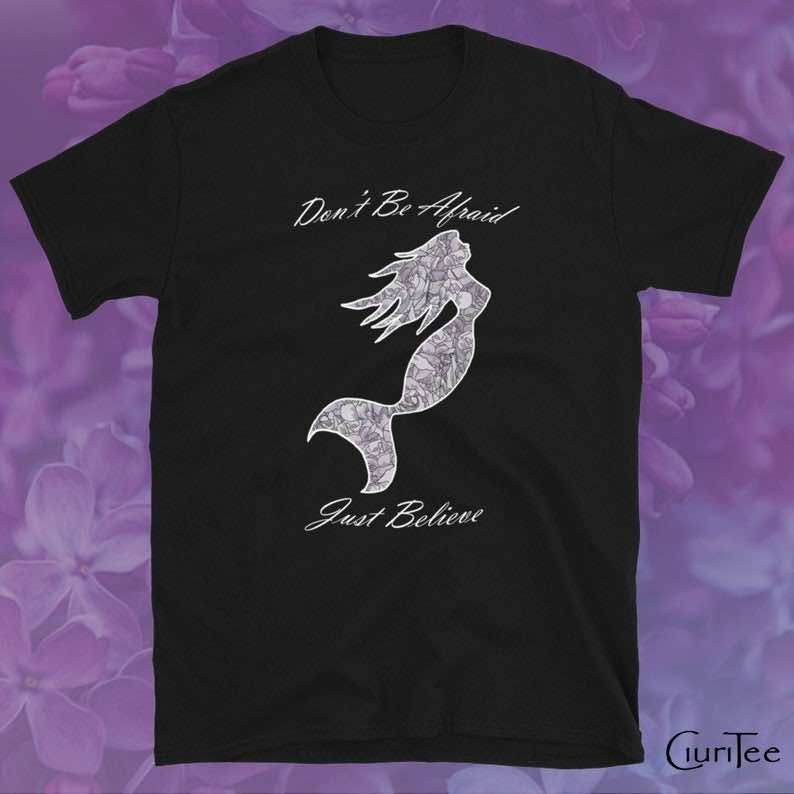 Mermaid “Don’t Be Afraid Just Believe” Shirt